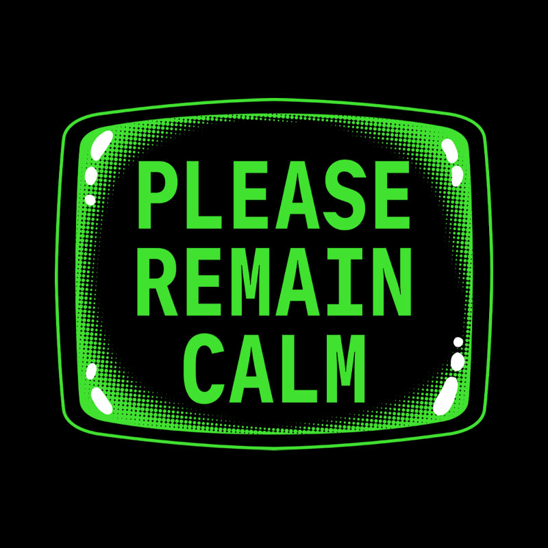 Please Remain Calm Geek T-Shirt