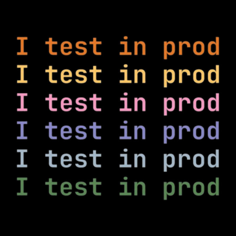 I Test In Prod Geek T-Shirt