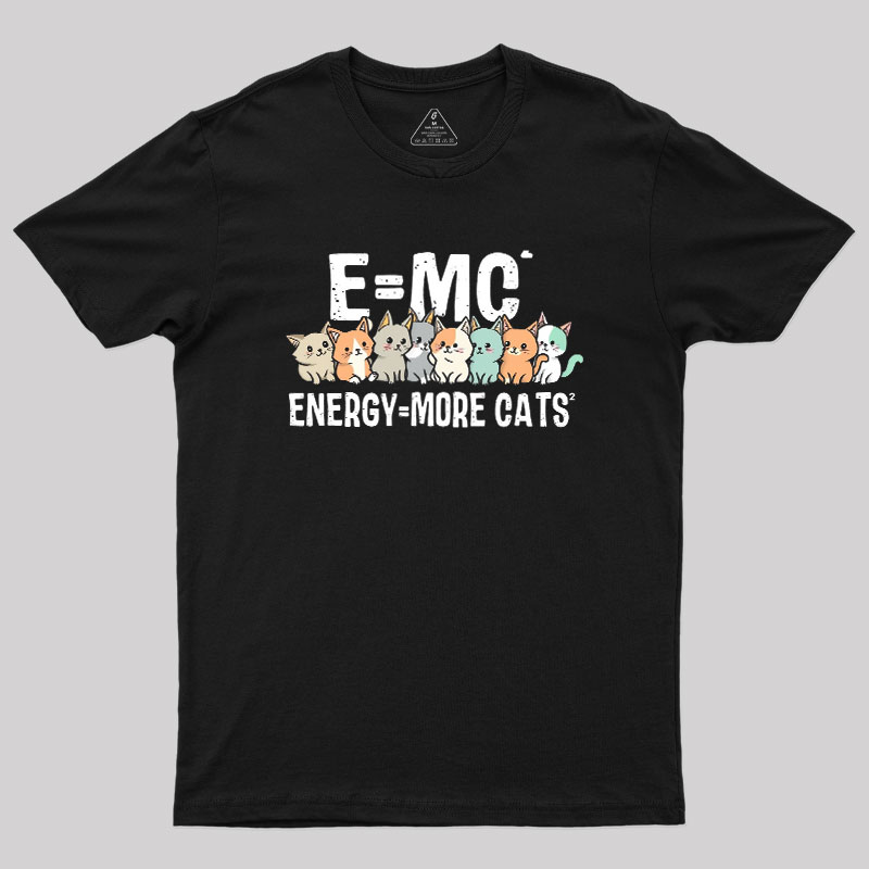 Energy=More Cats^2 Geek T-Shirt