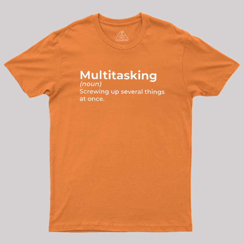 Multitasking Funny Definition Geek T-Shirt