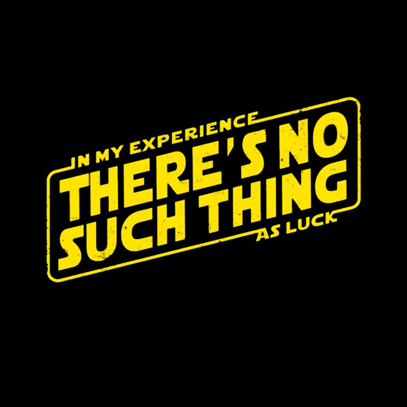 No Such Thing As Luck Geek T-Shirt