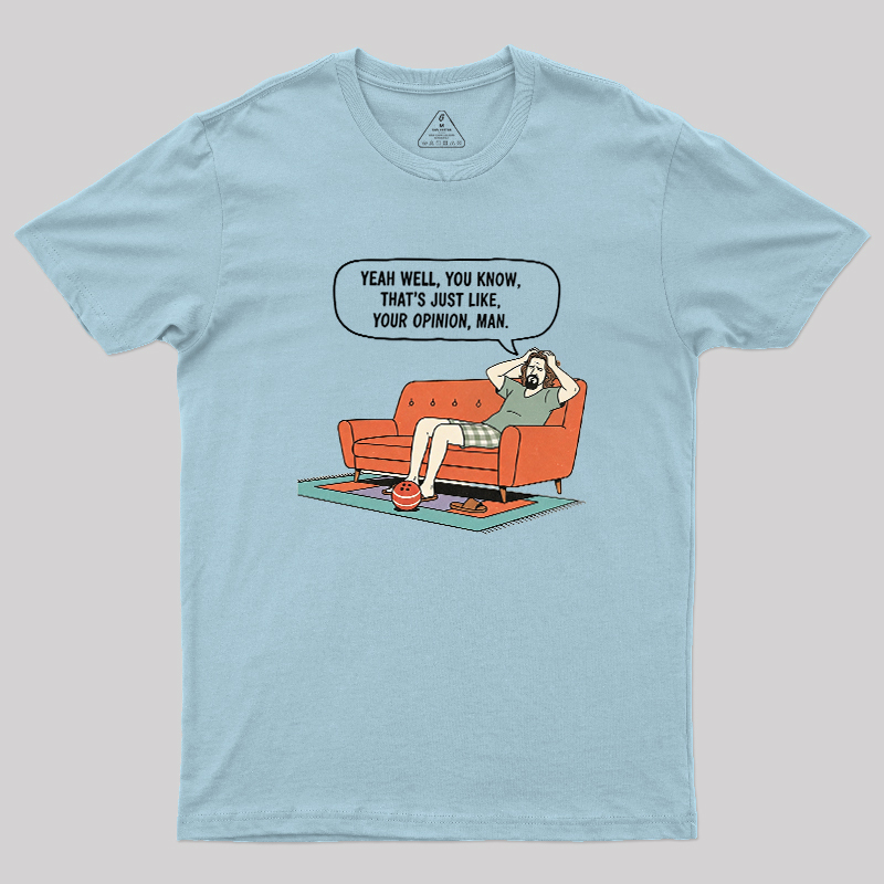 Just Your Opinion Geek T-Shirt