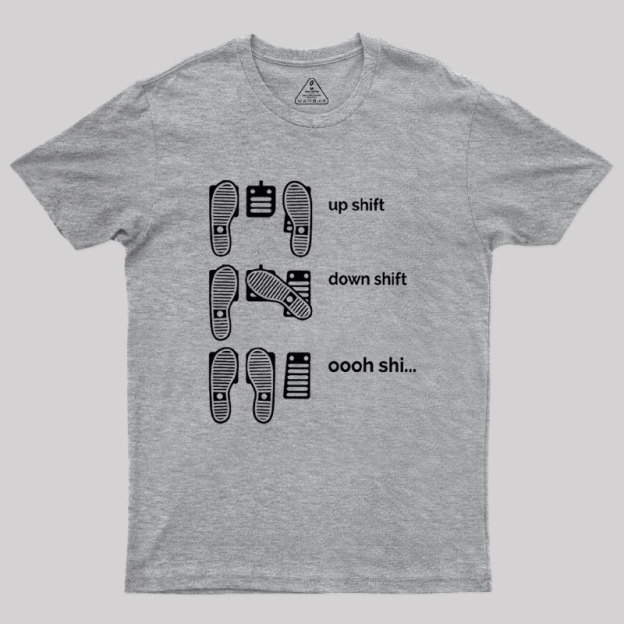Up Shift Down Shift Geek T-Shirt