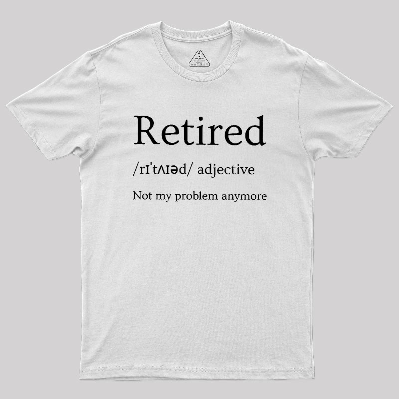 Retired Humour Geek T-Shirt