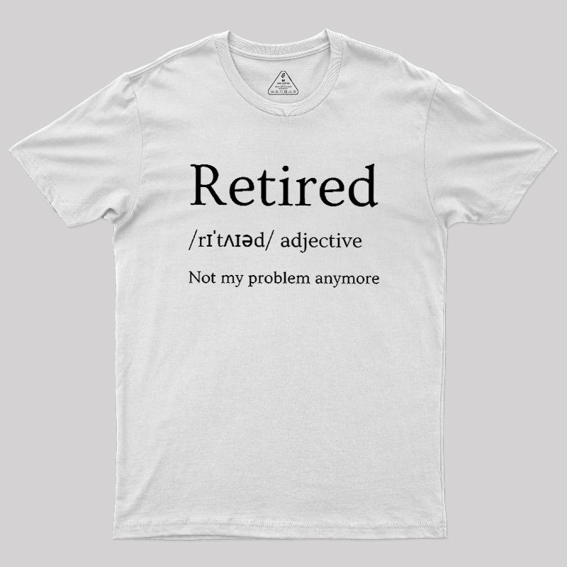 Retired Humour Geek T-Shirt