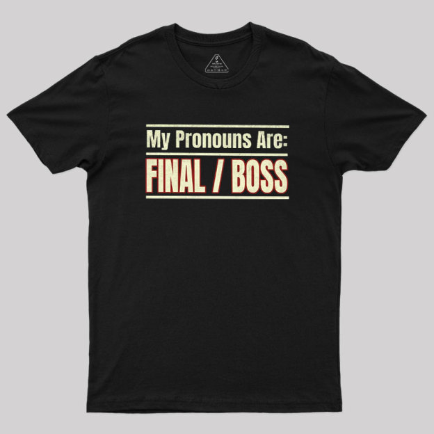 Final Boss Pronouns Geek T-Shirt