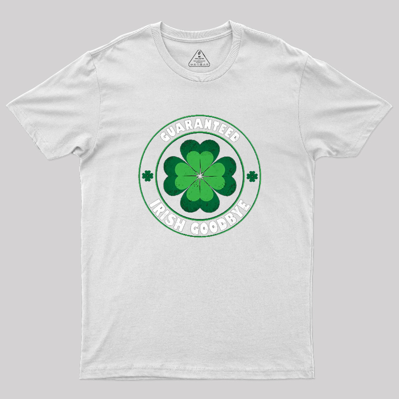 Guaranteed Irish Goodbye Geek T-Shirt