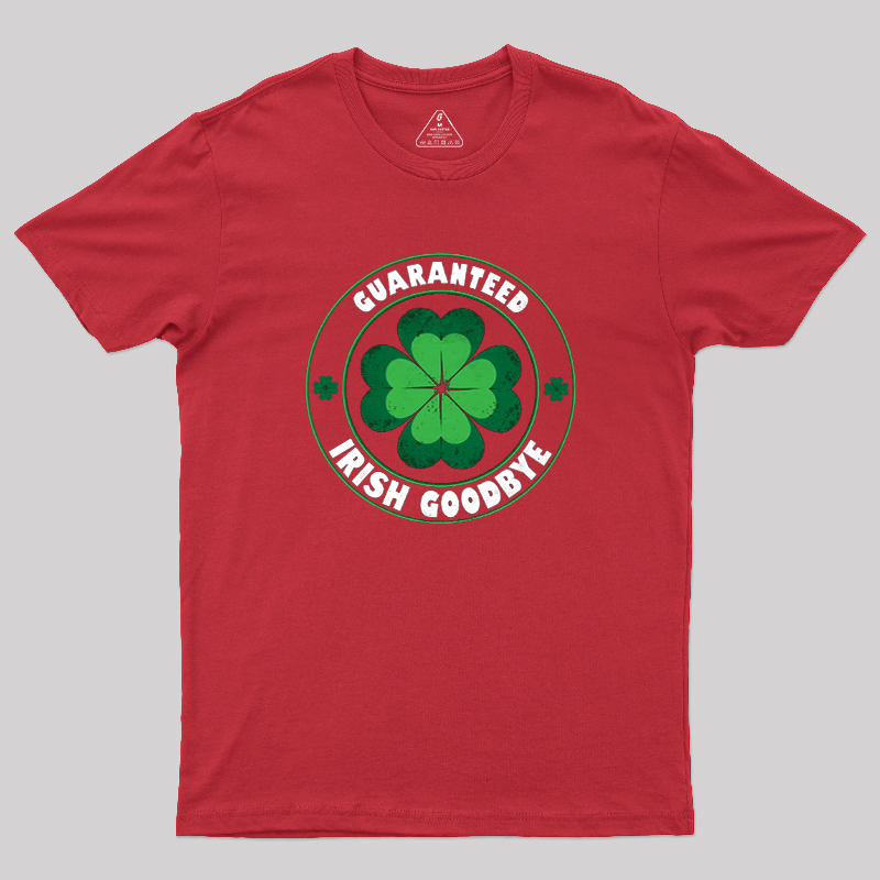 Guaranteed Irish Goodbye Geek T-Shirt
