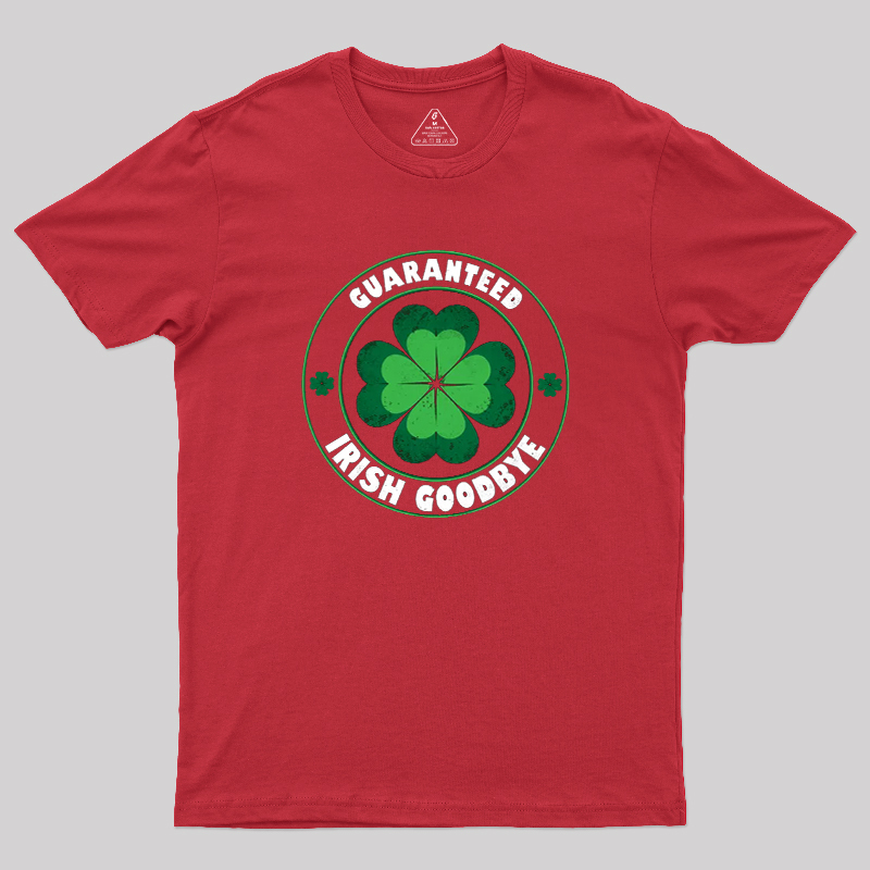 Guaranteed Irish Goodbye Geek T-Shirt