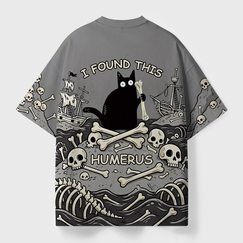 I Found This Humerus Print T-Shirt