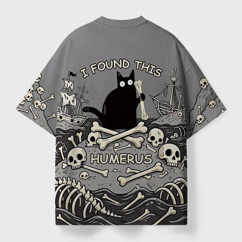 I Found This Humerus Print T-Shirt
