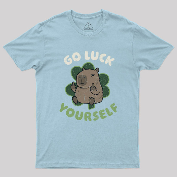 Go Luck Yourself Geek T-Shirt
