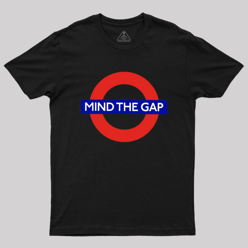 Mind The Gap Geek T-Shirt