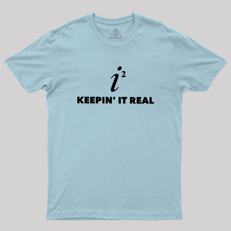 Keepin' it Real Geek T-Shirt