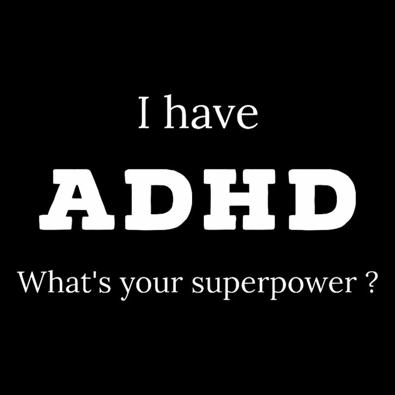 Adhd Is My Superpower Geek T-Shirt