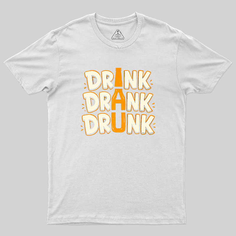 Drink Drank Drunk Geek T-Shirt