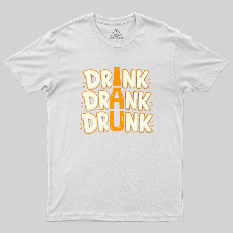 Drink Drank Drunk Geek T-Shirt