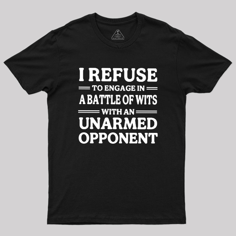 Unarmed Opponent Geek T-Shirt