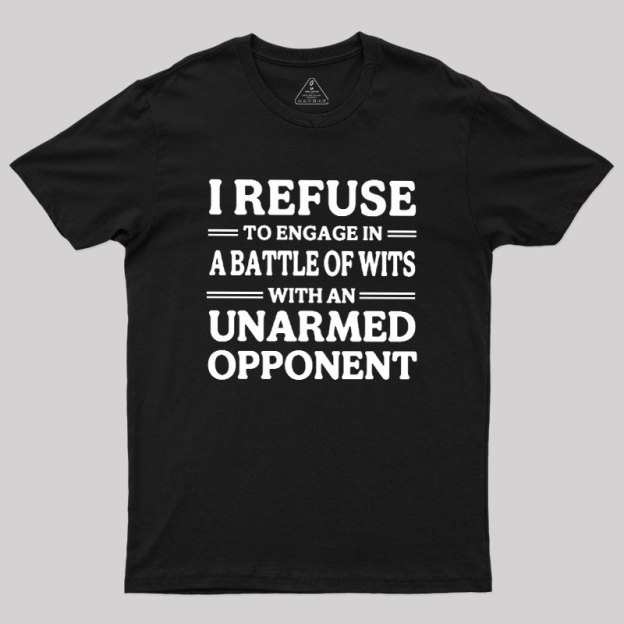 Unarmed Opponent Geek T-Shirt