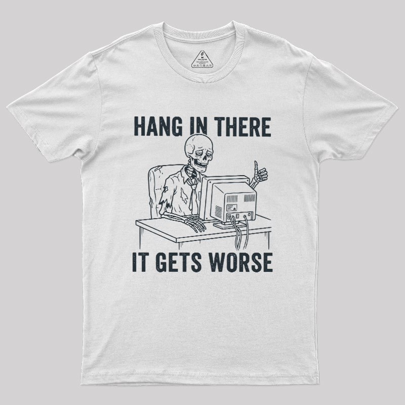 Hang In There, Skeleton Geek T-Shirt