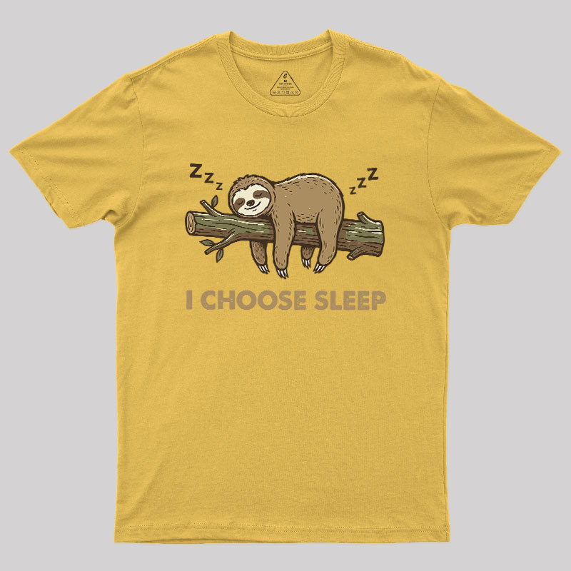 I Choose Sleep Geek T-Shirt