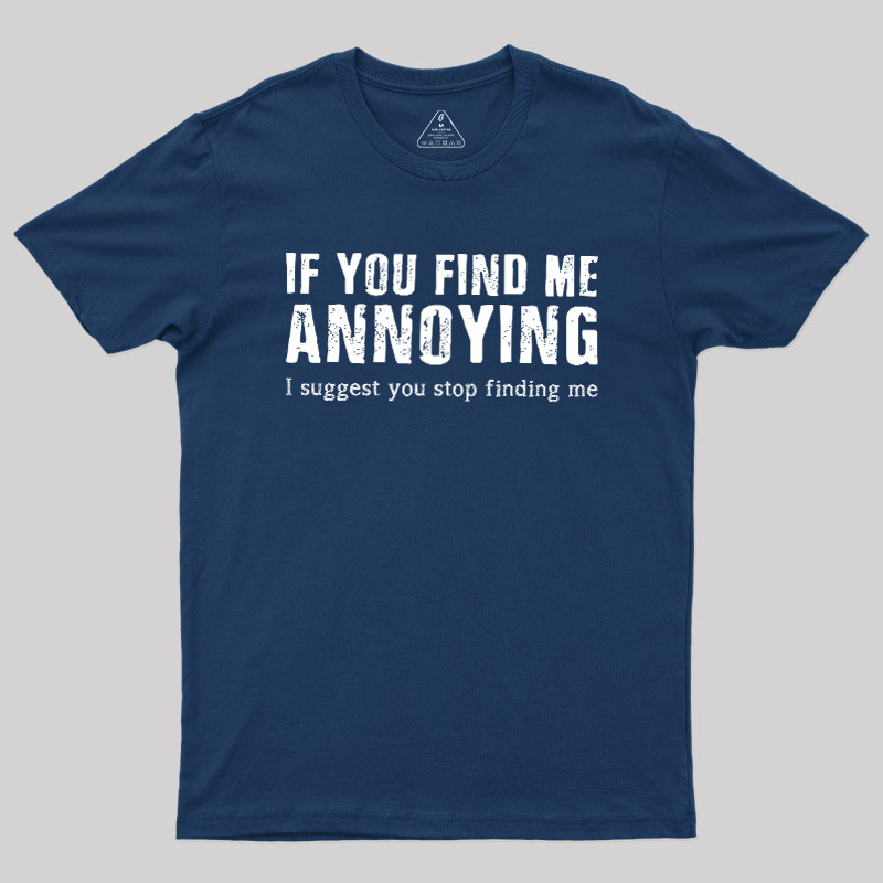 Stop Finding Me Geek T-Shirt