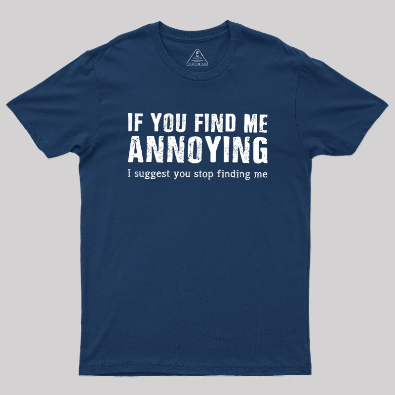 Stop Finding Me Geek T-Shirt