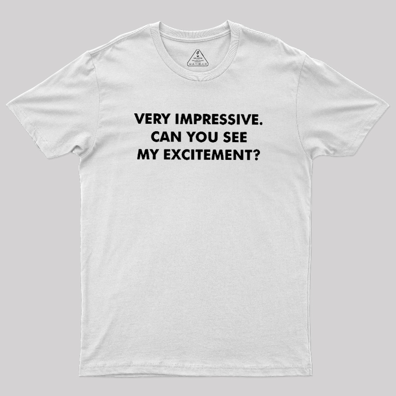 Can You See My Excitement Geek T-Shirt