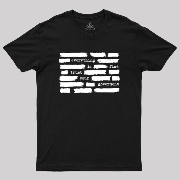 Everything Is Fine Geek T-Shirt