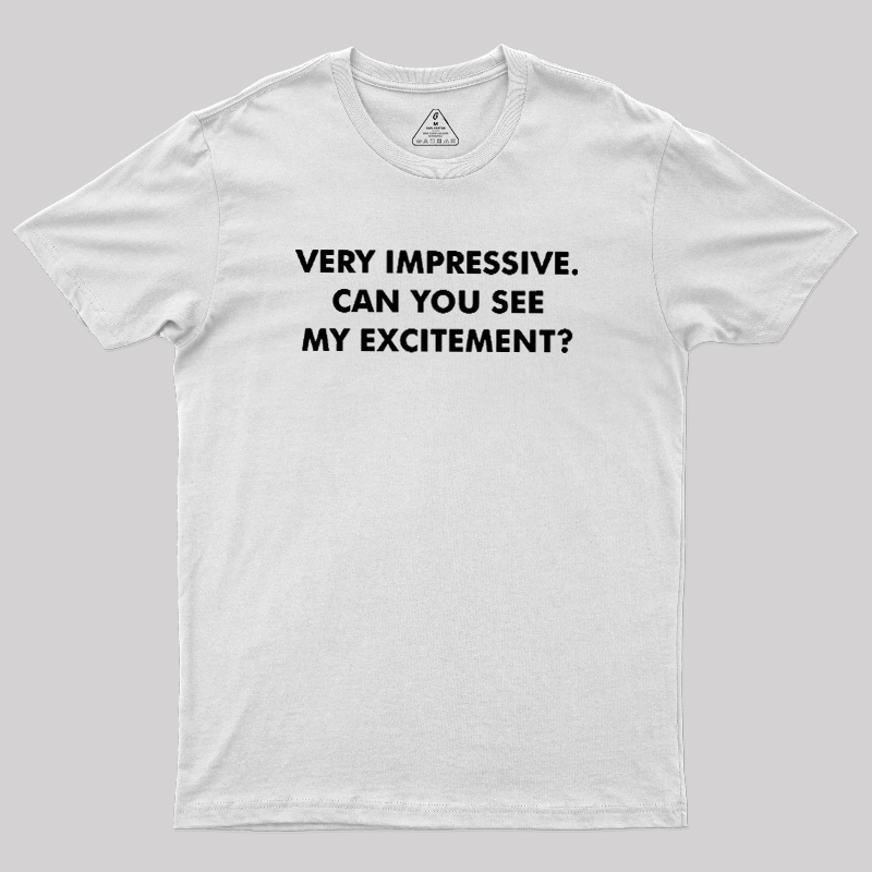 Can You See My Excitement Geek T-Shirt