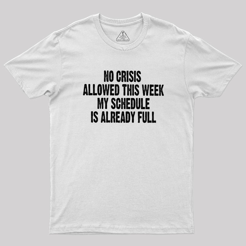 Crisis Deadline Geek T-Shirt