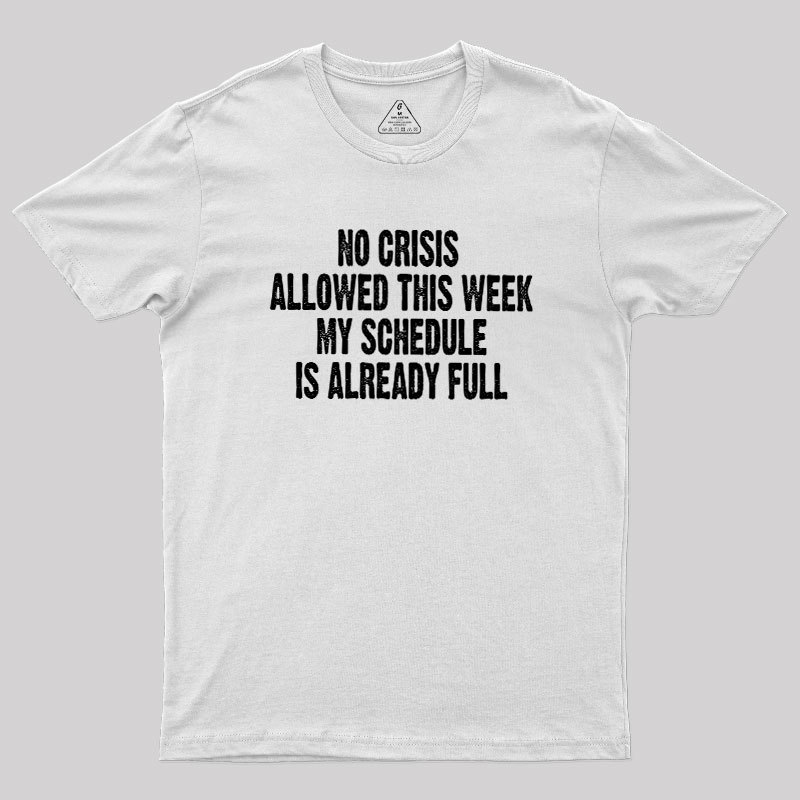 Crisis Deadline Geek T-Shirt