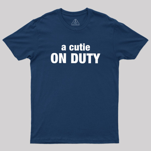Cutie on Duty Geek T-Shirt