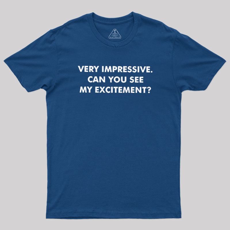 Can You See My Excitement Geek T-Shirt
