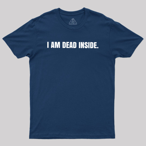 I Am Dead Inside Geek T-Shirt