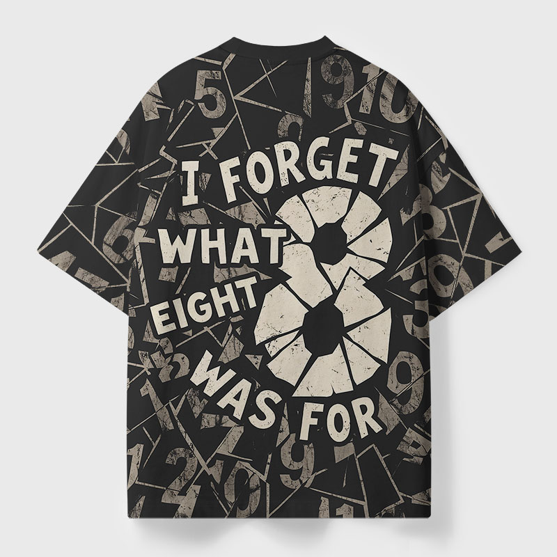 I Forget What Eight Was For Geek All-Over Print T-Shirt