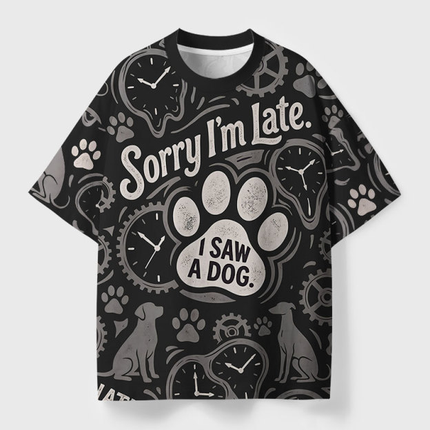 Sorry Im Late I Saw A Dog Geek All-Over Print T-Shirt