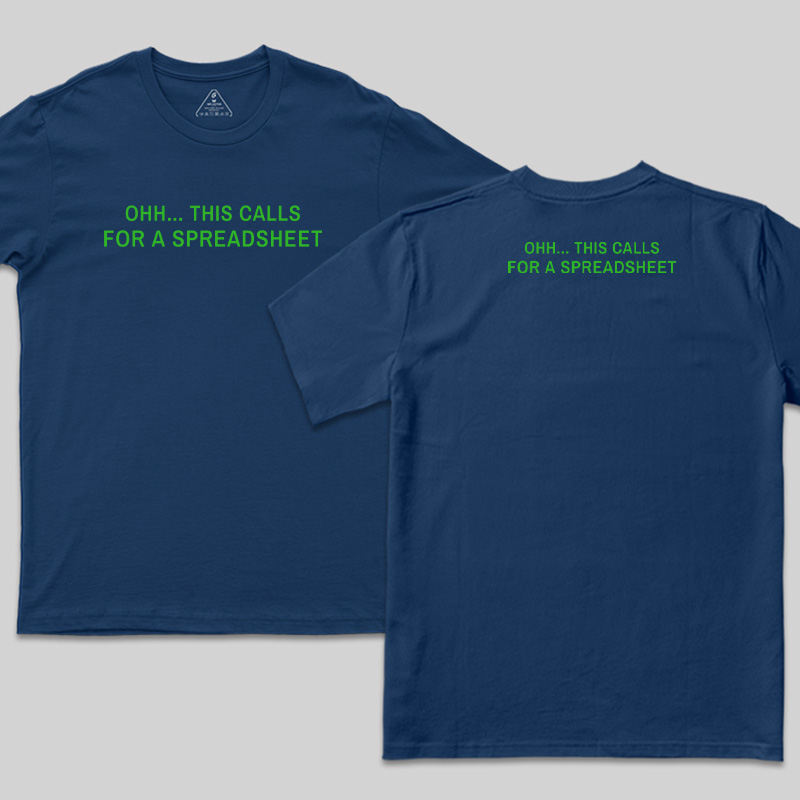This Calls for a Spreadsheet Front and Back Printed T-Shirt