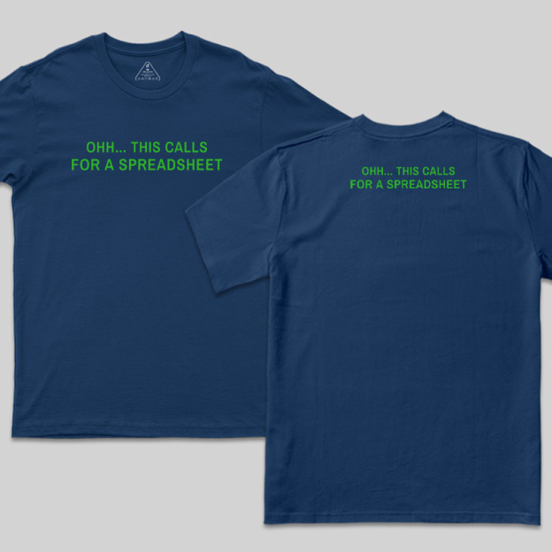 This Calls for a Spreadsheet Front and Back Printed T-Shirt