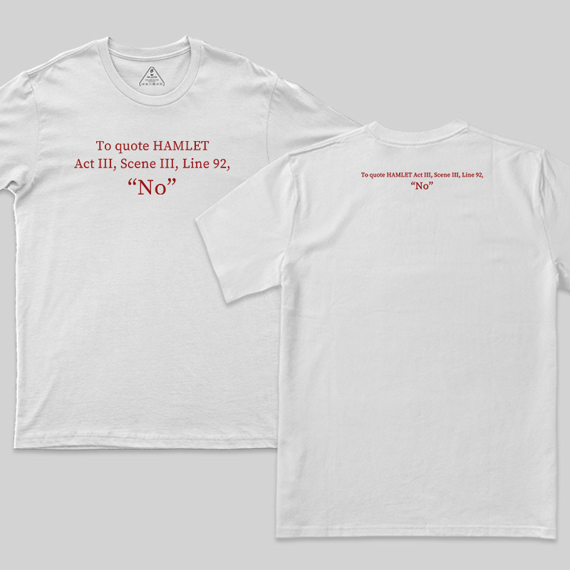 To Quote Hamlet Nerd Front and Back Printed T-Shirt