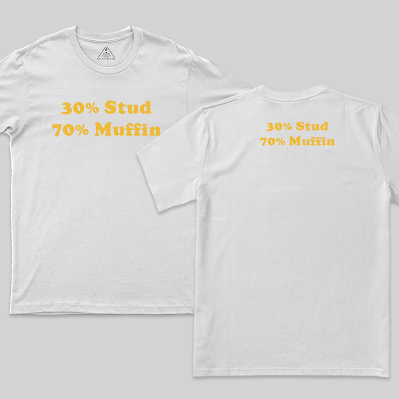 30% Stud 70% Muffin Front and Back Printed T-Shirt