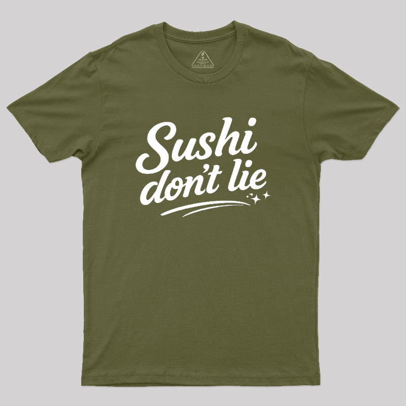 Sushi Dont Lie Geek T-Shirt