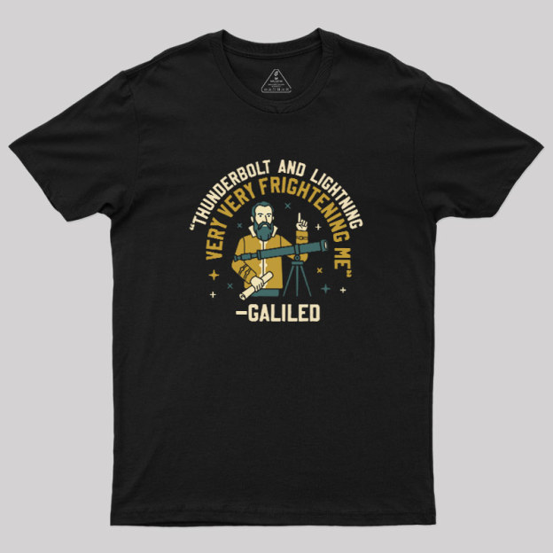 Galileos Fear Geek T-Shirt