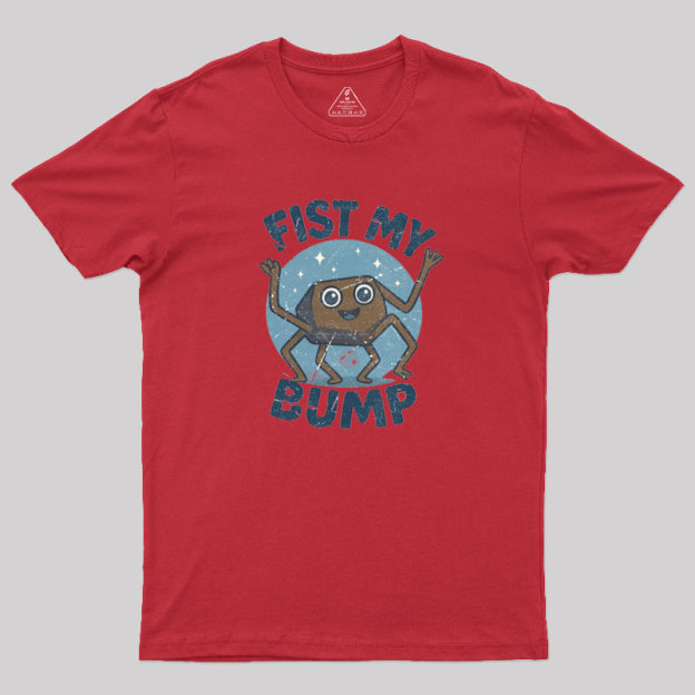 Fist My Bump Geek T-Shirt