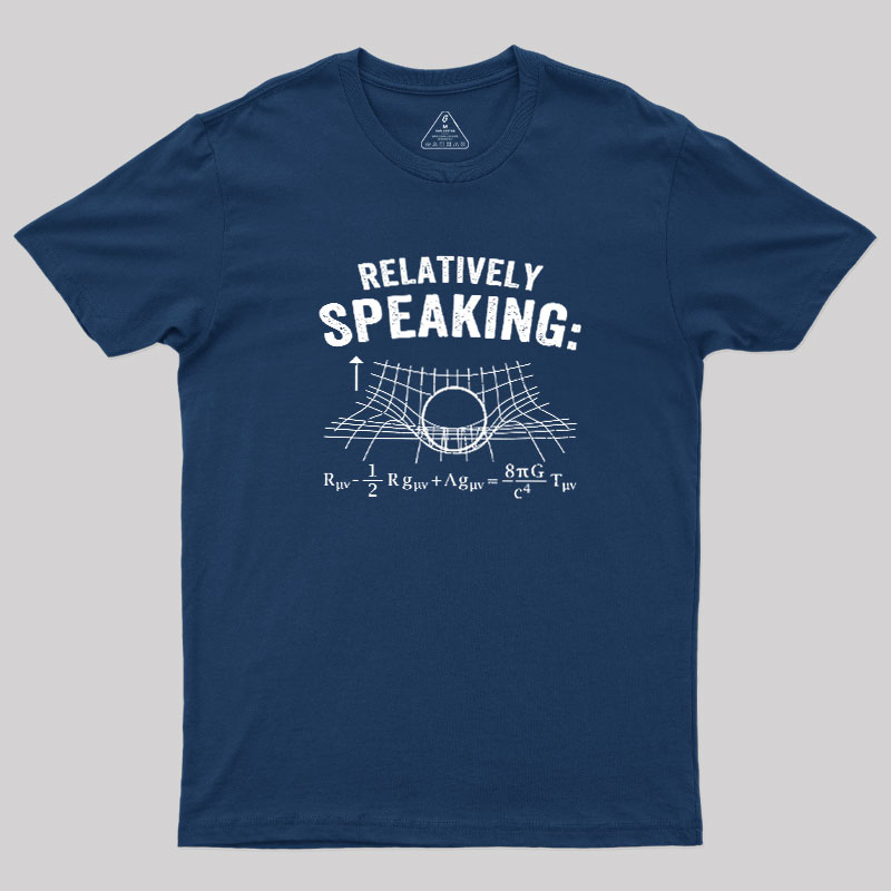 Relatively Speaking Geek T-Shirt