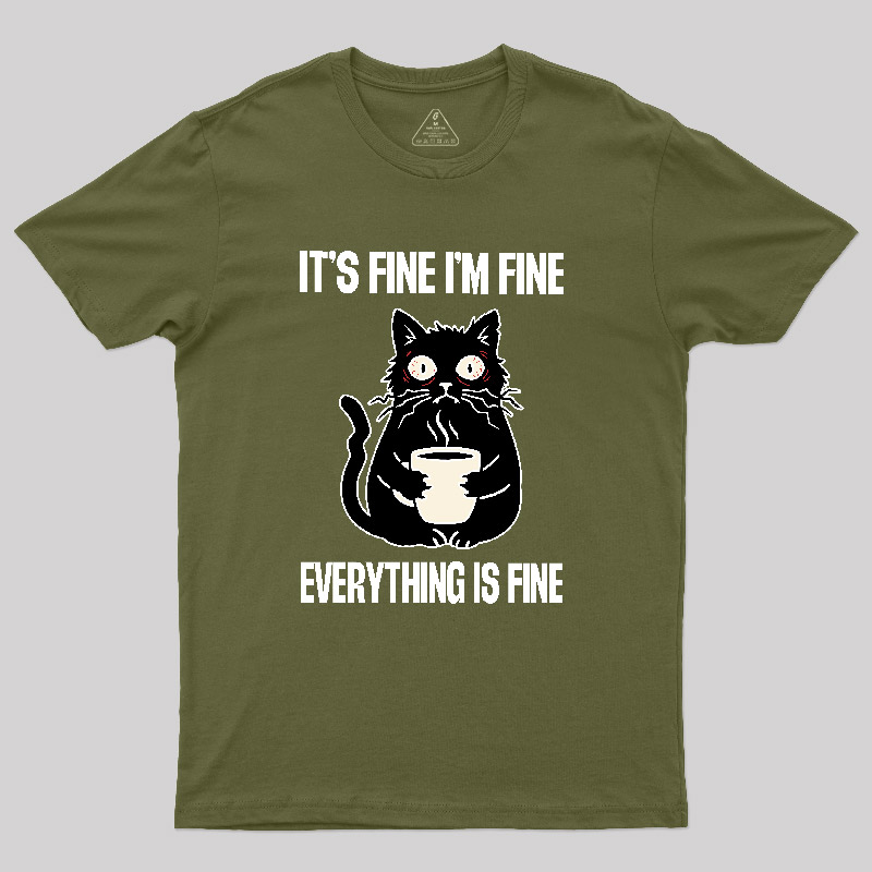 Its Fine Im Fine Everything Is Fine Geek T-Shirt