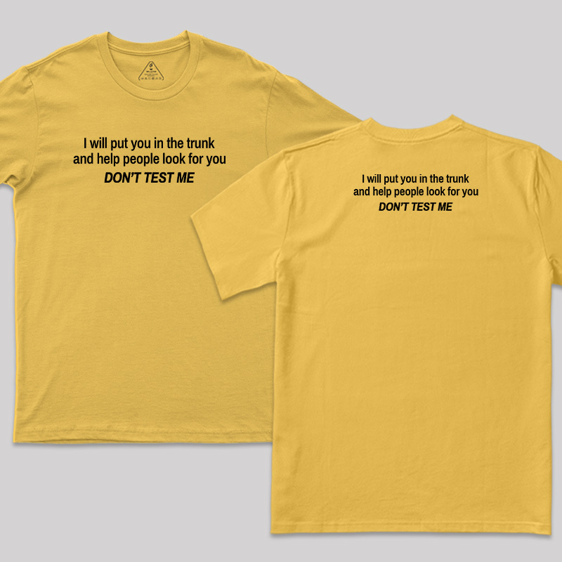 Dont Test Me Front and Back Printed T-Shirt