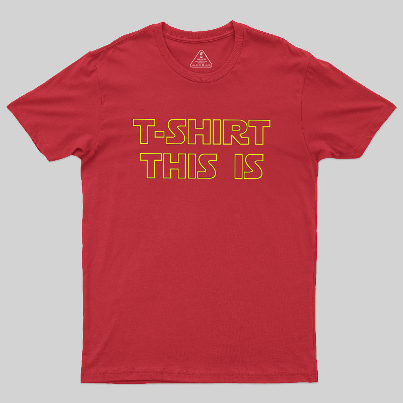 T SHIRT THIS IS Geek T-Shirt