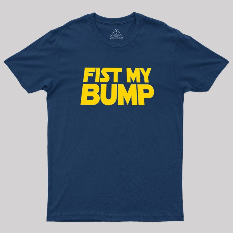 Fist My Pump Geek T-Shirt