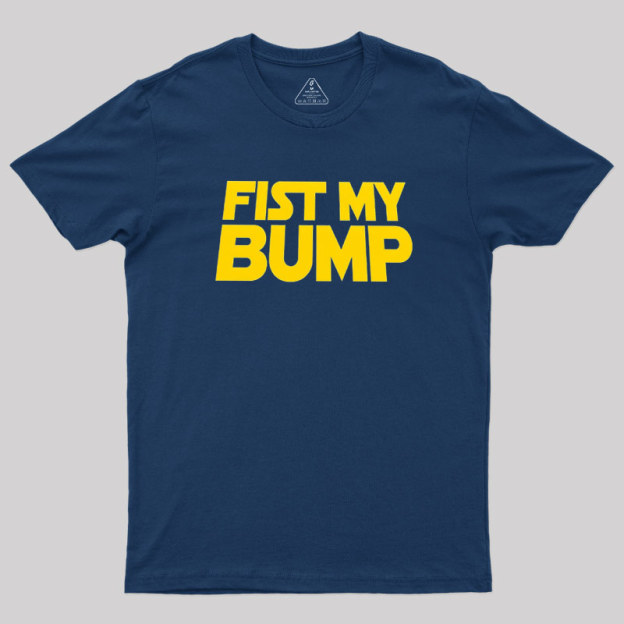 Fist My Pump Geek T-Shirt